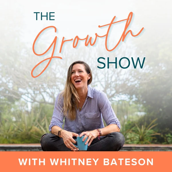 The Growth Show with Whitney Bateson